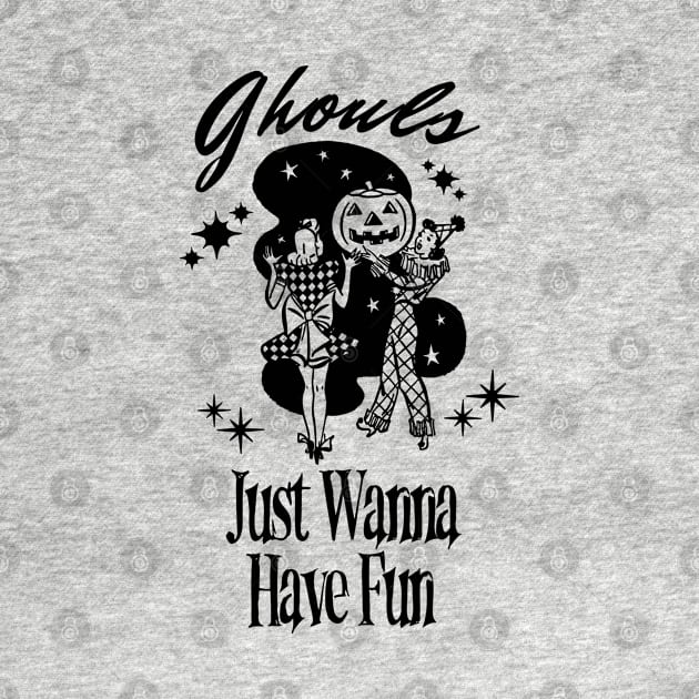 Funny Halloween Girls Night Ghouls Just Wanna Have Fun Spooky Season by Mochabonk
